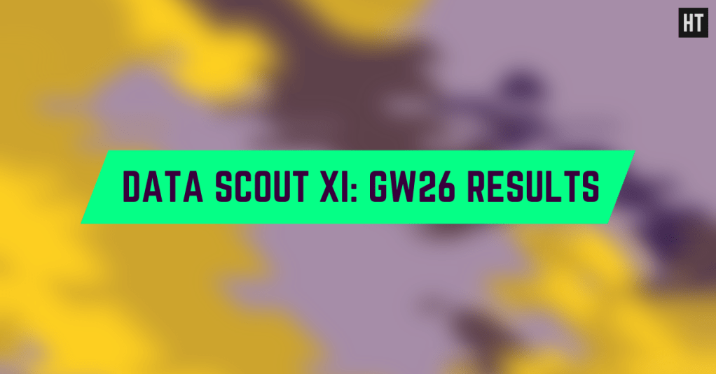 FPL GW26: Data Scout XI&nbsp;Results