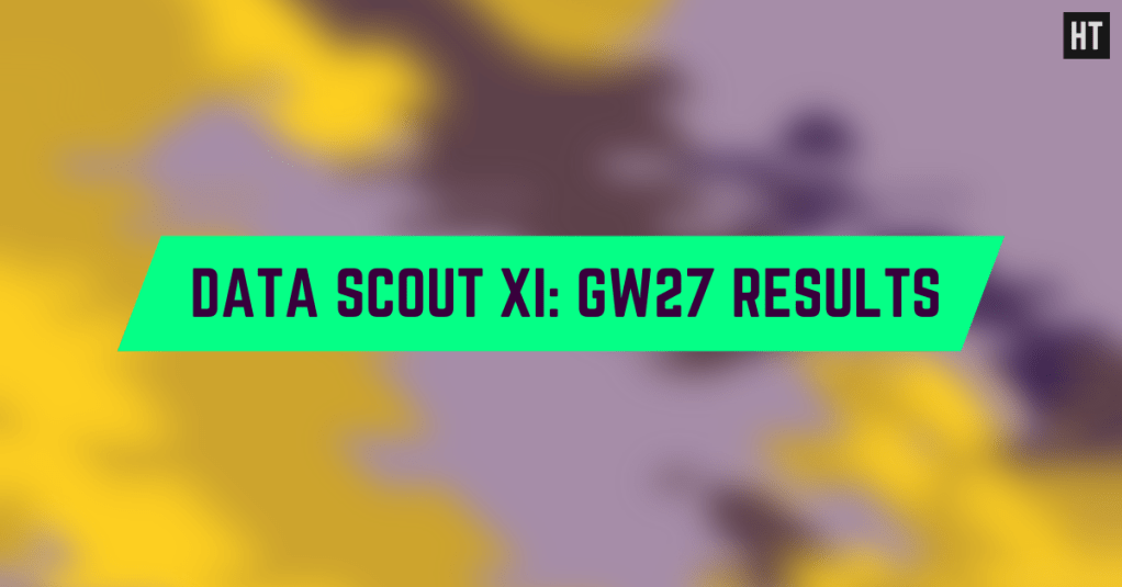 FPL GW27: Data Scout XI&nbsp;Results